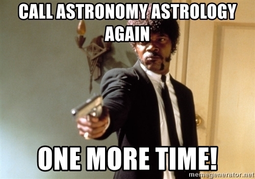 call-astronomy-astrology-again-one-more-time.jpg